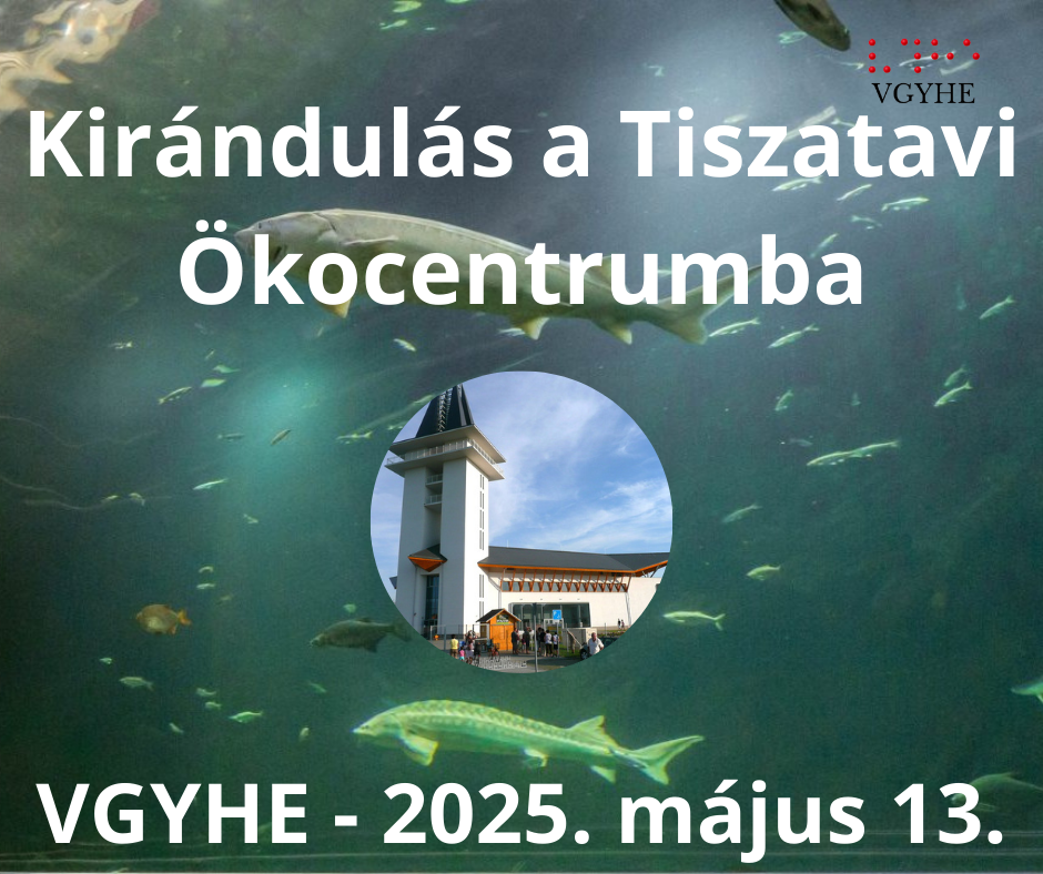 A képen egy meghívó látható a "Kirándulás a Tiszatavi Ökocentrumba" eseményre. A háttérben halak úsznak, míg az előtérben egy kör alakú kép található, amely egy épületet mutat. Az eseményt a VGYHE szervezésében 2025. május 13-án tartják.