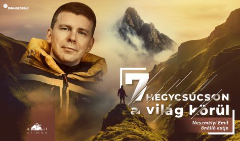 A képen egy férfi portréja látható bal oldalon, aki világosbarna kabátot visel. A háttérben hegyek és felhők között egy ember áll egy sziklás csúcson, nagy magasságból nézve. A kép jobb oldalán nagy fehér számmal, egyessel kezdődő "7" és magyar szöveg olvasható: "7 hegycsúcson a világ körül". Alatta kisebb betűkkel: "Neszmélyi Emil önálló estje". A kép hangulata kalandos, természeti környezetet ábrázol.